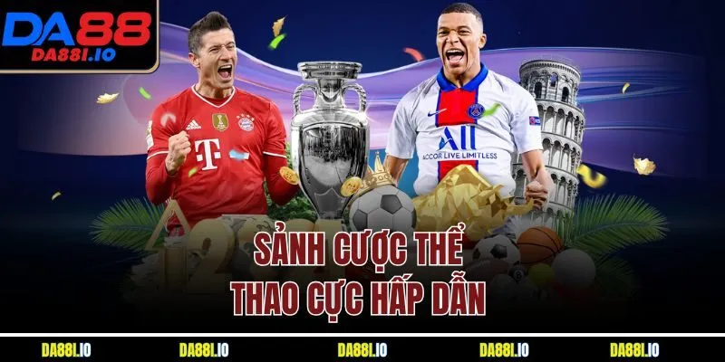 Sảnh cược thể thao cực hấp dẫn